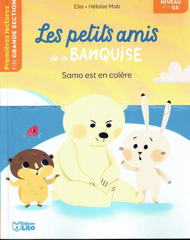 Premières Lectures, "Niveau Fin GS", Série "Les Petits Amis de la Banquise", Samo est en Colère, avec une Fiche Pédagogique.