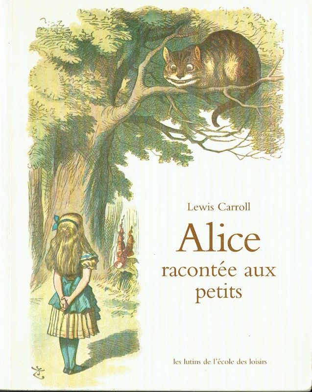 Collection "Les Lutins", Retrouvez  "Alice Racontée aux Petits" d'après l'Oeuvre Originale de Lewis Carroll. La Version adapté pour les Jeunes Enfants, Idéale pour aller à la découverte.