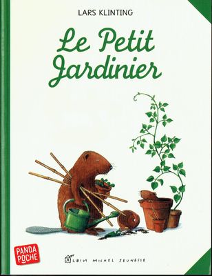 Collection Panda Poche, "Le Petit Jardinier", Le Jardinage, c'est Facile quand Castor Montre comment s'y Prendre...