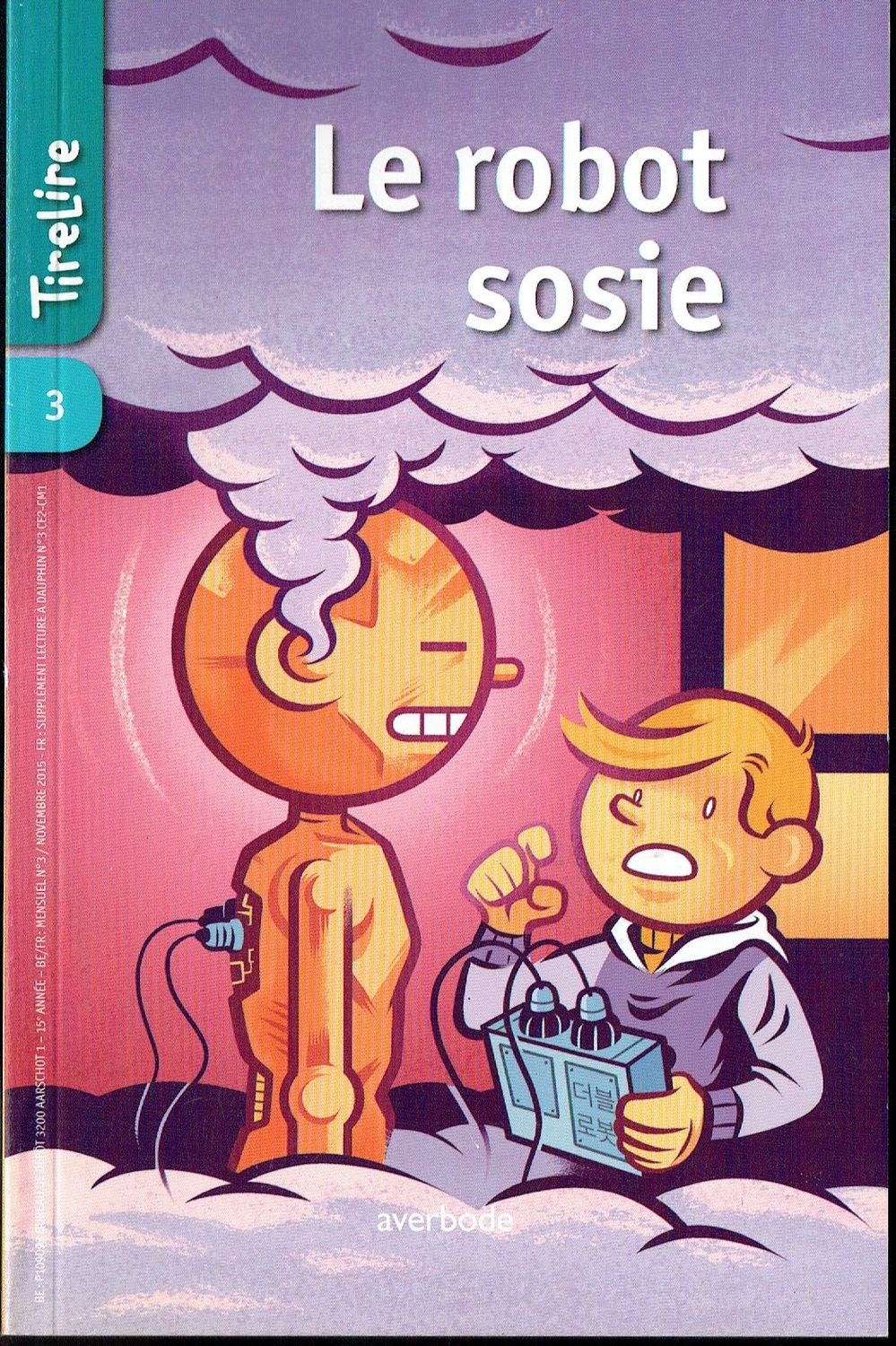 Collection Tirelire, "Le Robot Sosie n°3", Imaginé un Robot qui Fait toutes les Corvées à ta place, Cependant...