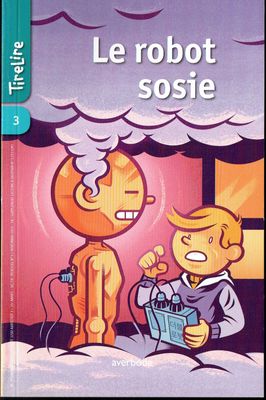 Collection Tirelire, "Le Robot Sosie n°3", Imaginé un Robot qui Fait toutes les Corvées à ta place, Cependant...