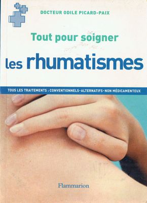 Tout Pour Soigner, "Les Rhumatismes", L'Arthrose, l'Arthrite, la Goutte, des Douleurs Articulaires, Comment ? Soulagé...