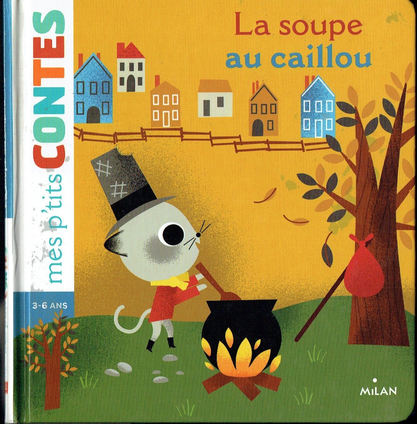 Mes Petits Contes, "La soupe au Caillou", Un Chat Sympathique  dans la Village Fermé à la Peur d'un Colporteur, Mais une Porte s'Ouvrir...