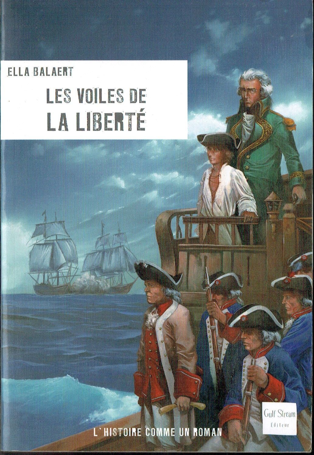 L'Histoire Comme un Roman, "Les Voiles de la Liberté", Jean, Embarqué Clandestinement à Bord de la Victoire, Où se Cache un Passager Important...