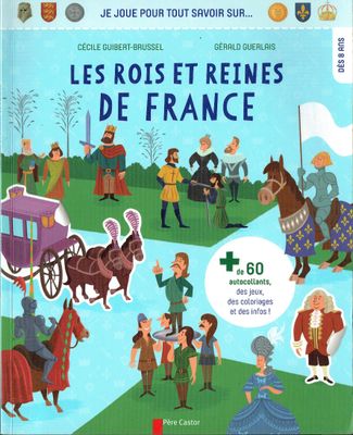 Dès 8 ans, "Les Rois et Reines de France", Deviens un Expert de l'Histoire de France avec 25 Jeux et Coloriages, et des Infos...