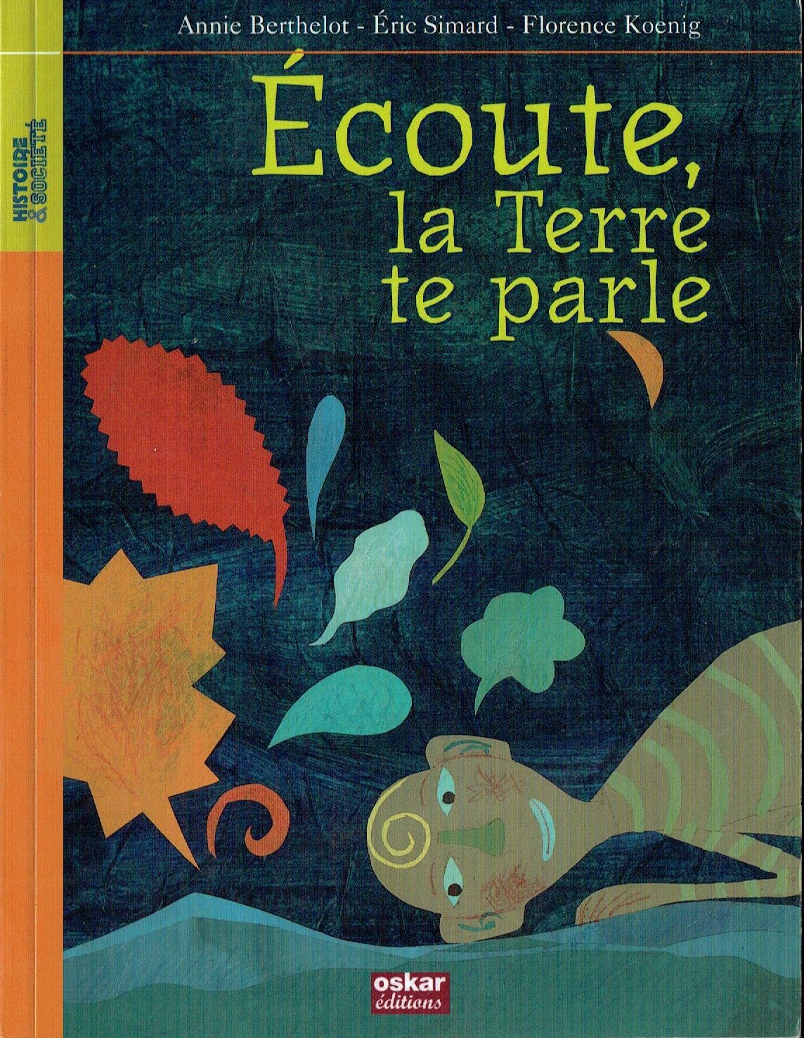 Histoire & Société "Écoute la Terre te Parle", Oui, la Terre Parle, elle s'exprime par les lois de la Nature et de la Cruauté...