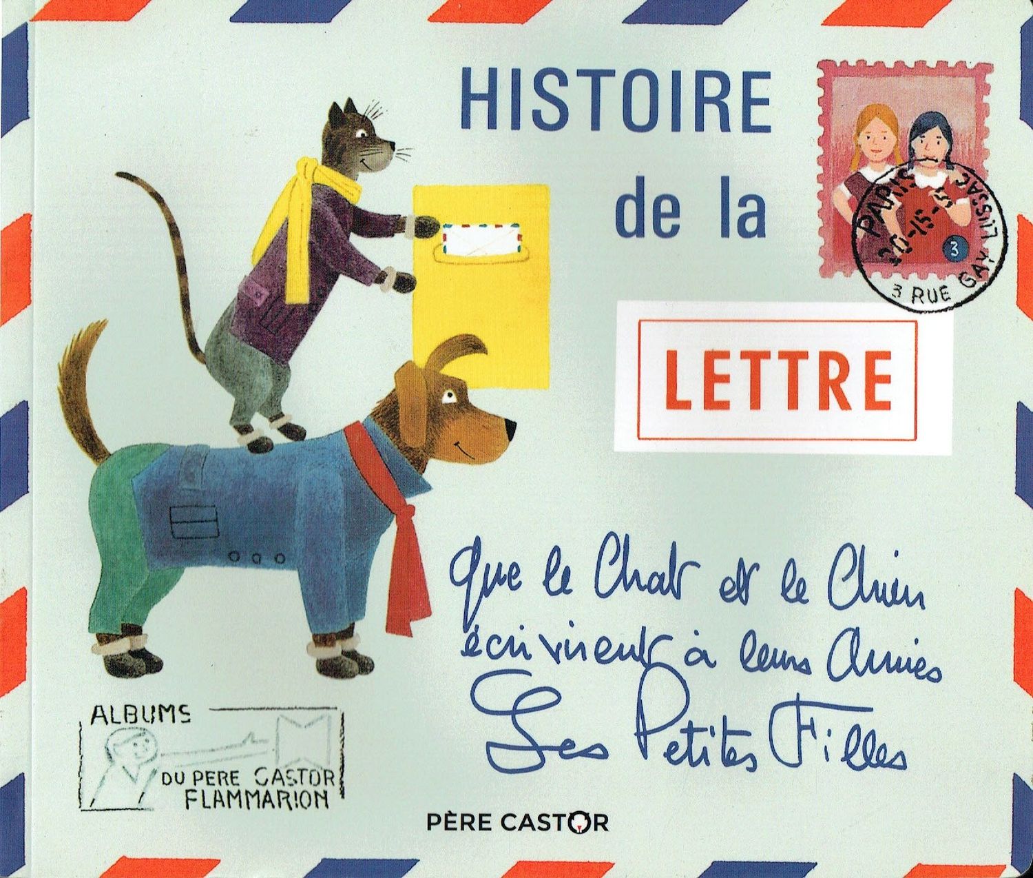 Les Classiques du Père Castor, "Histoire de la Lettre", Que le Chat et le Chien Écrivirent à leurs Amies les Petites Filles...