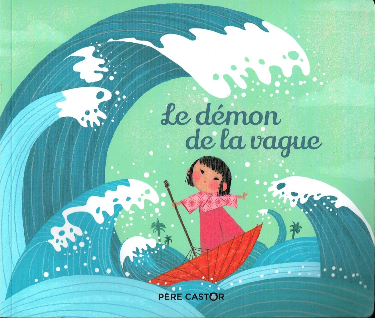 Les Classiques du Père Castor, "Le Démon de la Vague", Tinh Xuan, dont le nom signifie «étoile du printemps», habitait un petit village...