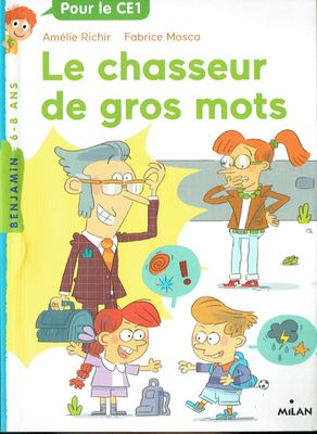 Épidémie à l'Ecole, "Le Chasseur de Gros Mots", Élèves Mal-polis, Plein de Gros Mots, la Maîtresse est Terrifiée, Que Faire...