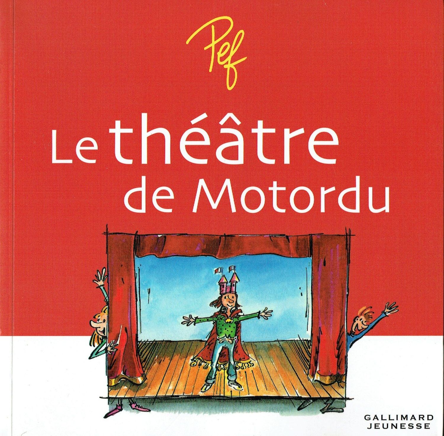 Théâtre avec PEF, "Le Théâtre de Motordu", 5 Pièces, 4 Personnages avec des Carnet de Mise en Scène, a vous de Jouer...