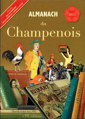 Almanach 2015 "Du Champenois", Retrouver des Informations Depuis 1830, Louis Michel Rencontre, le Pain et le blé, les roulés de Champagne et bien d'Autres...