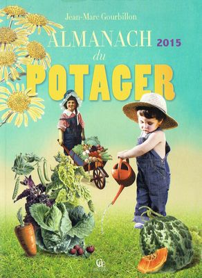Almanach 2015 "Du Potager", Nos Artisanales sont des pointes de qualité ...