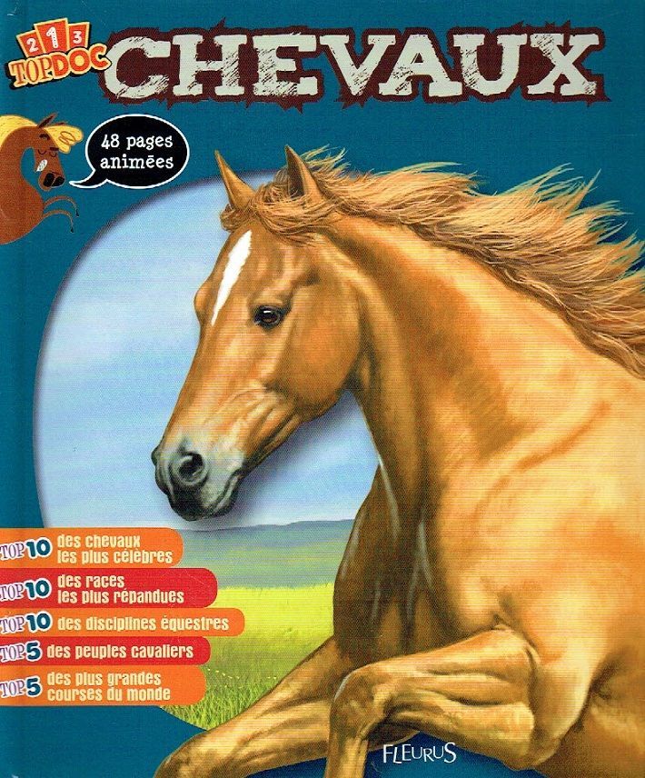 213 Top Doc, "Chevaux", Retrouvez 48 Pages Animées pour Découvrir le Monde des Chevaux, Célèbres, Répandues, Équestres, Cavaliers et les Grandes Courses du Monde...