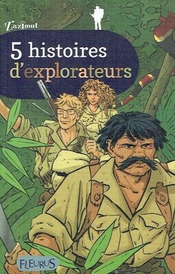 Collection Z'azimut, "5 Histoires d'Explorateurs", Découvre Cinq Belle histoires Courtes Autour d'une Passion, Explorer des Planètes... Passe du Rire à l’Angoisse