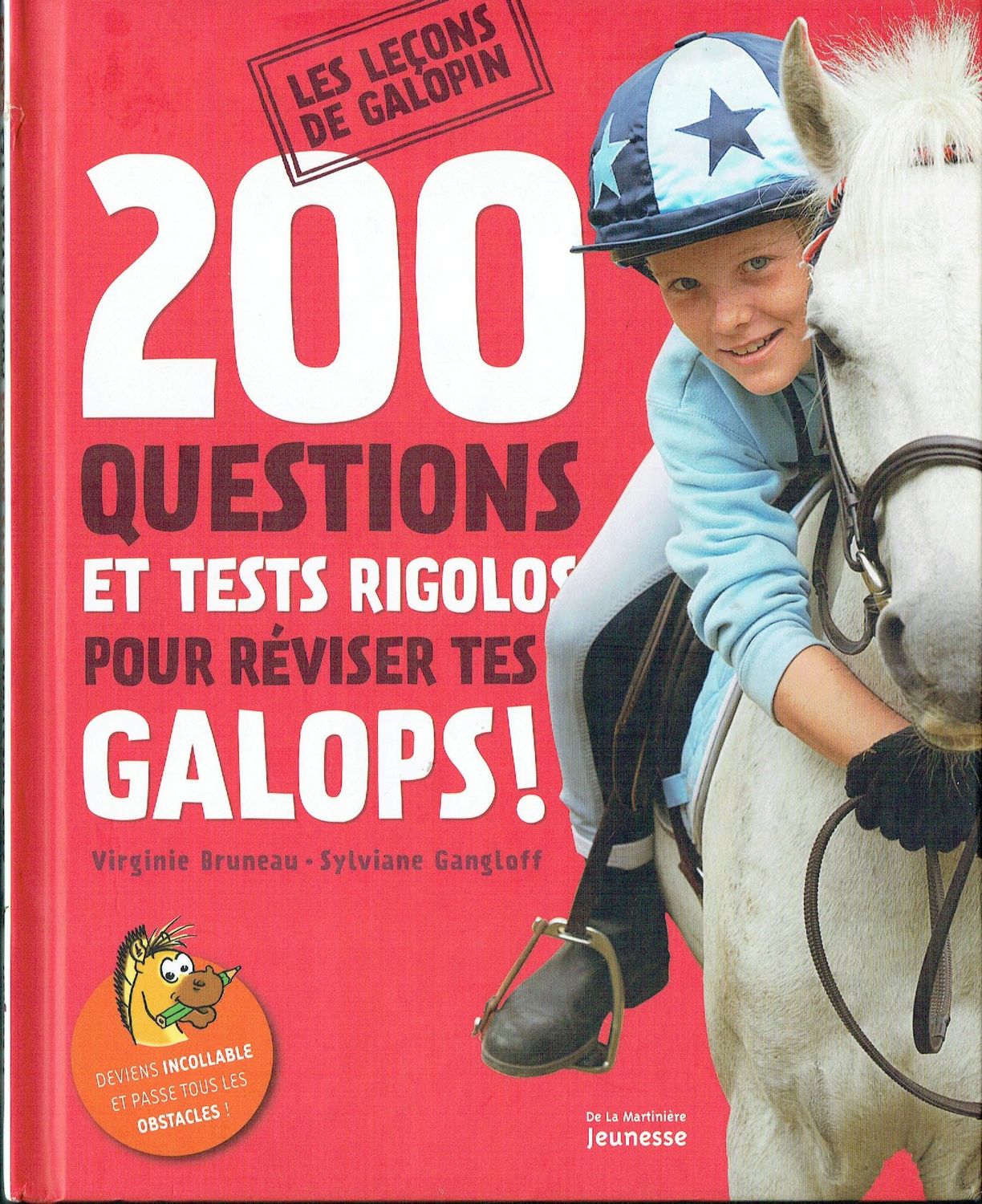 Les Leçons Galopin, Les Leçons Galopin, "200 Questions et Tests Rigolos pour Réviser tes Galops", Deviens Incollable et Passe Tous les Obstacles