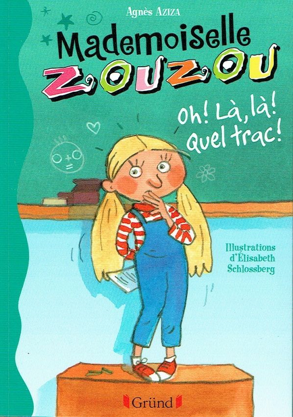 Mademoiselle Zouzou, Tome 3, "Oh ! Là, Là !Quel Trac !", Aider ses Copines, Réciter une Poésie, elle lui arrive, le Trac,  Viiiiite, Mademoiselle...