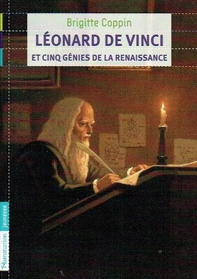 Des Génies, Des Génies, "Léonard de Vinci et Cinq Génies de la Renaissance", Léonard ne Laisse rien Derrière lui, Il Emporte tous ses Carnets...