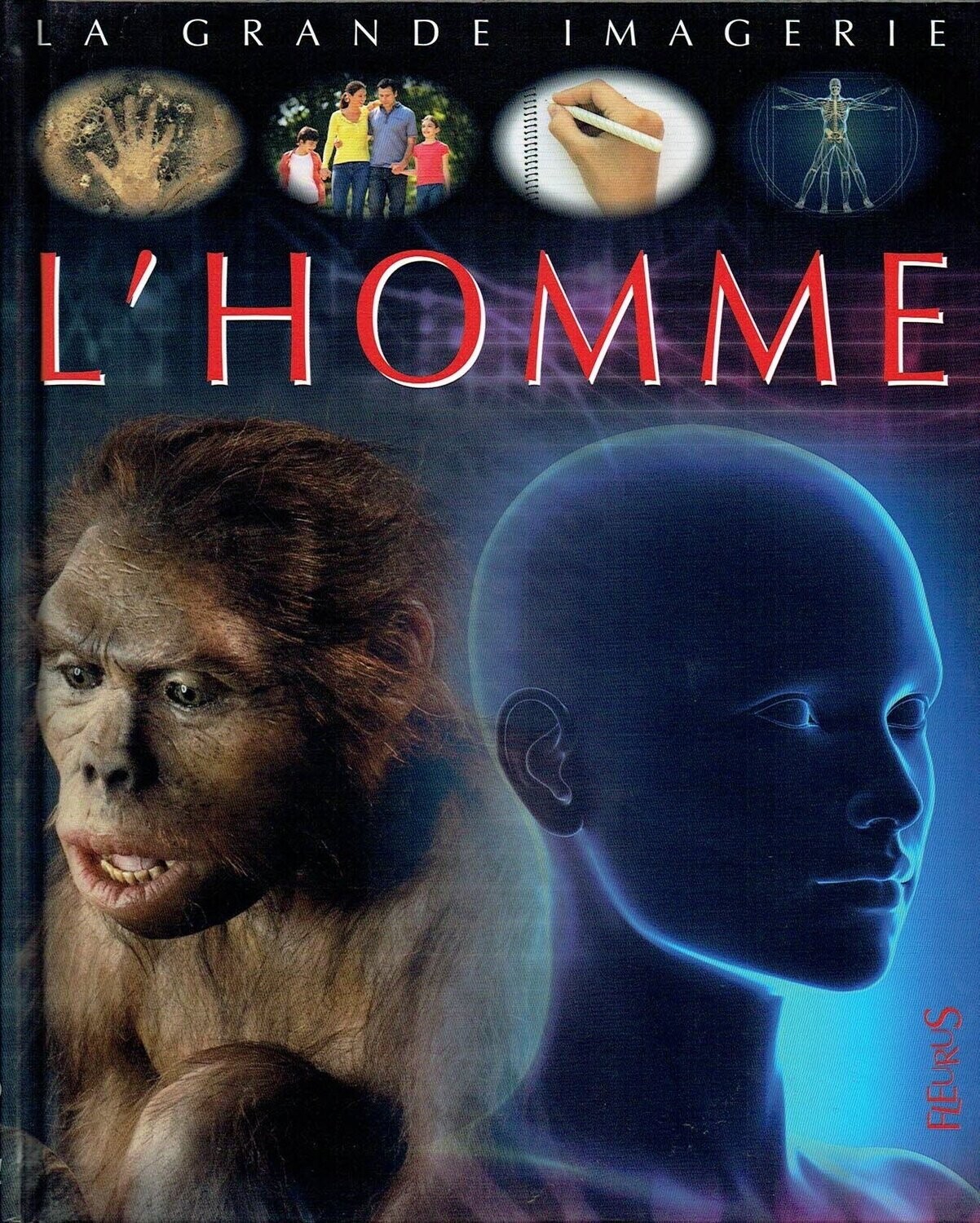 Collection La Grande Imagerie "L'Homme", A travers de Textes et d'Illustrations magnifique, Comprendre l'Être humain...