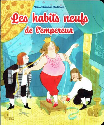 Les Mini Contes Classiques Adapté, Les Mini Contes Classiques Adapté, "Les Habits Neufs de l'Empereur", La Passion, Changer d'Habits chaque heure, les Étoffes... D'Après Hans Christian Andersen.