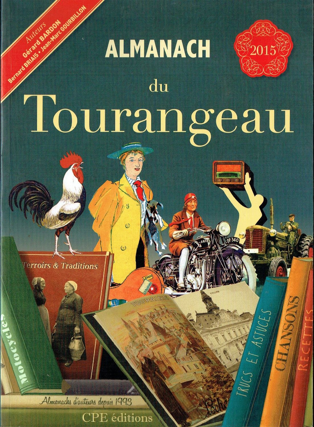 Almanach 2015 "Tourangeau", Retrouver des Informations de la Ville d'Amboise, Maurice Dufresne, la Touraine et bien d'Autre...