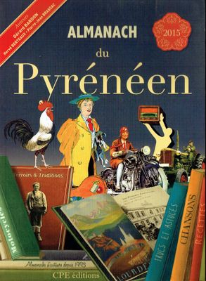 Almanach 2015 "Pyrénéen", Retrouver des Informations de l’Église D'Arreau, Rencontre avec Léopold Galy, Cinéma Muet, les Fées et bien d'Autre...