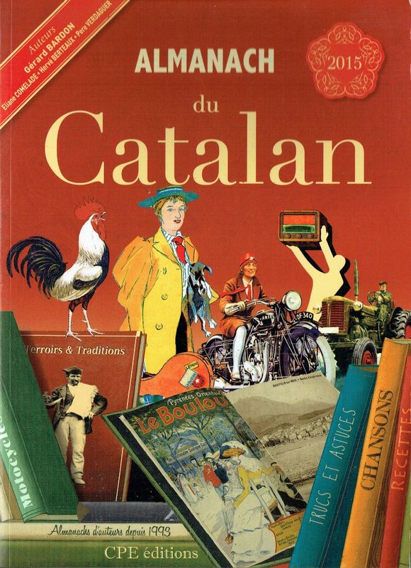 Almanach 2015 "Catalan", Retrouver des Informations de Lydia le Paquebot, Rencontre avec Guillaume Julia, la Cité Andorre-mie et bien d'Autre...