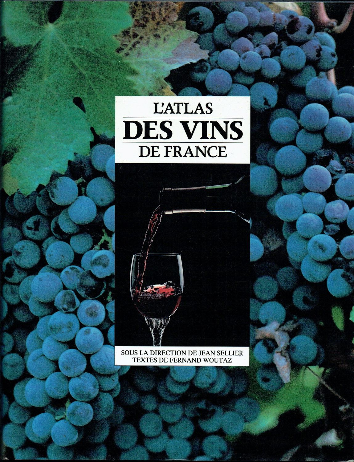 Jean Sellier, Jean Sellier, "Atlas des Vins de France", Le Premier Atlas exhaustif des vignobles de France et des appellations... Guide Complet des Vignobles et des Appellations...