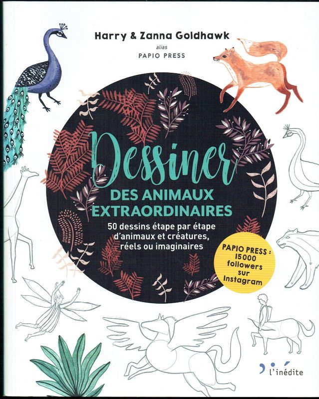 50 Dessins, "Dessinez des Animaux Extraordinaires", Étapes par Étapes, Animaux, Créatures Mythiques, Faune Marine, avec Méthodes...