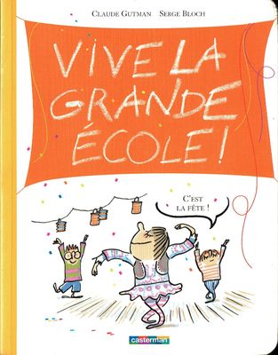 C'est la Fête, C'est la Fête, "Vive la Grande École", Avec Georgette la Maîtresse, Antoine, Solena, on Fabrique des Cadeaux pour la Fête des Mères, des Moments Festif de l’École...