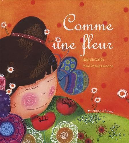Maman, "Comme une Fleur", les Filles naissent Comme une Fleurs, je vais dans le Jardin...