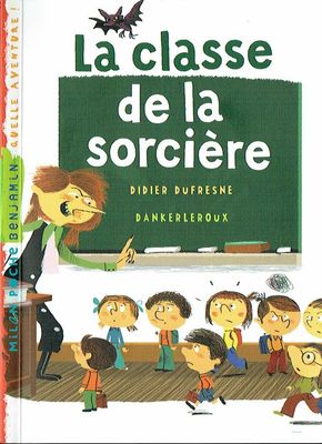 Ecole, "La Classe de la sorcière", Rentrée Scolaire, pour Léo et Clarisse... Et la Maîtresse cette Année Me Gardénia, Voyons un Programme à la Tartelette...