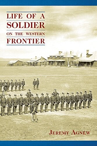Life of a Soldier on the Western Frontier 25419