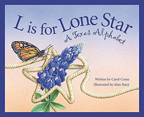 L is for Lone Star a Texas Alphabet 60192