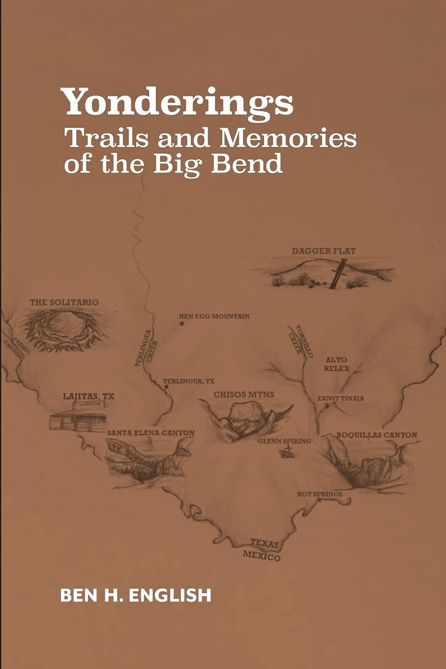 Yonderings Trails and Memories of the Big Bend 56684