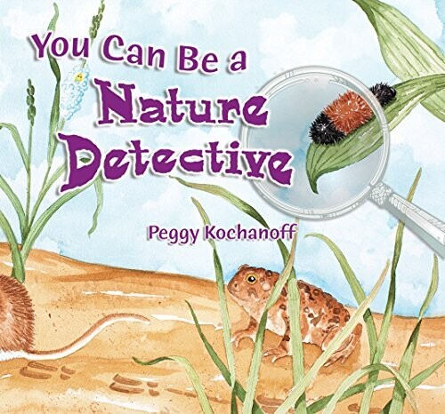 You Can Be a Nature Detective 25563