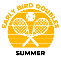 Early Bird Doubles - Summer 2022