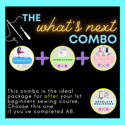 The What&#39;s Next Combo for Absolute Beginners {6 Courses | } 31  class sessions + 15 SewAlongs