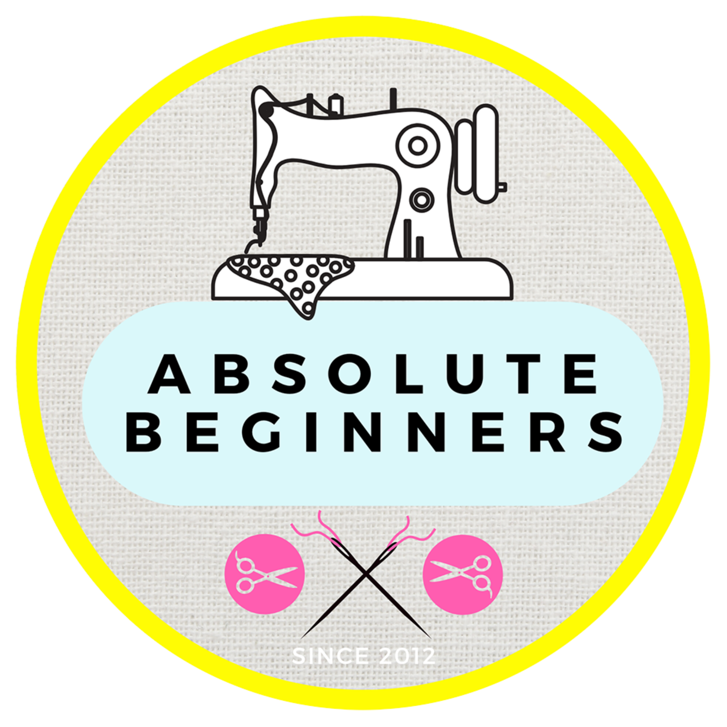 ABSOLUTE BEGINNERS Course Starts WED 23 JULY 6 - 8:30PM 10 SESSIONS TOTAL