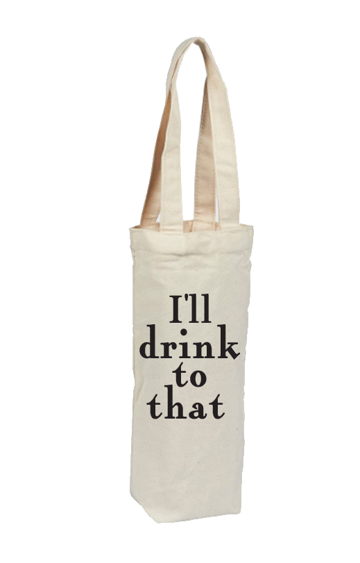 I&#39;ll Drink To That