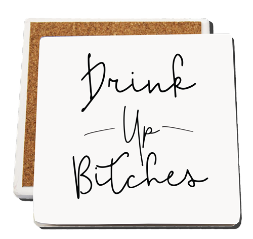 Drink Up Bitches