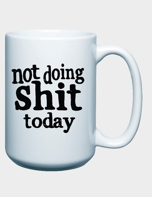 Not Doing Shit