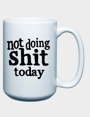 Not Doing Shit