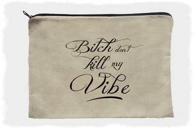 Don&#39;t Kill My Vibe