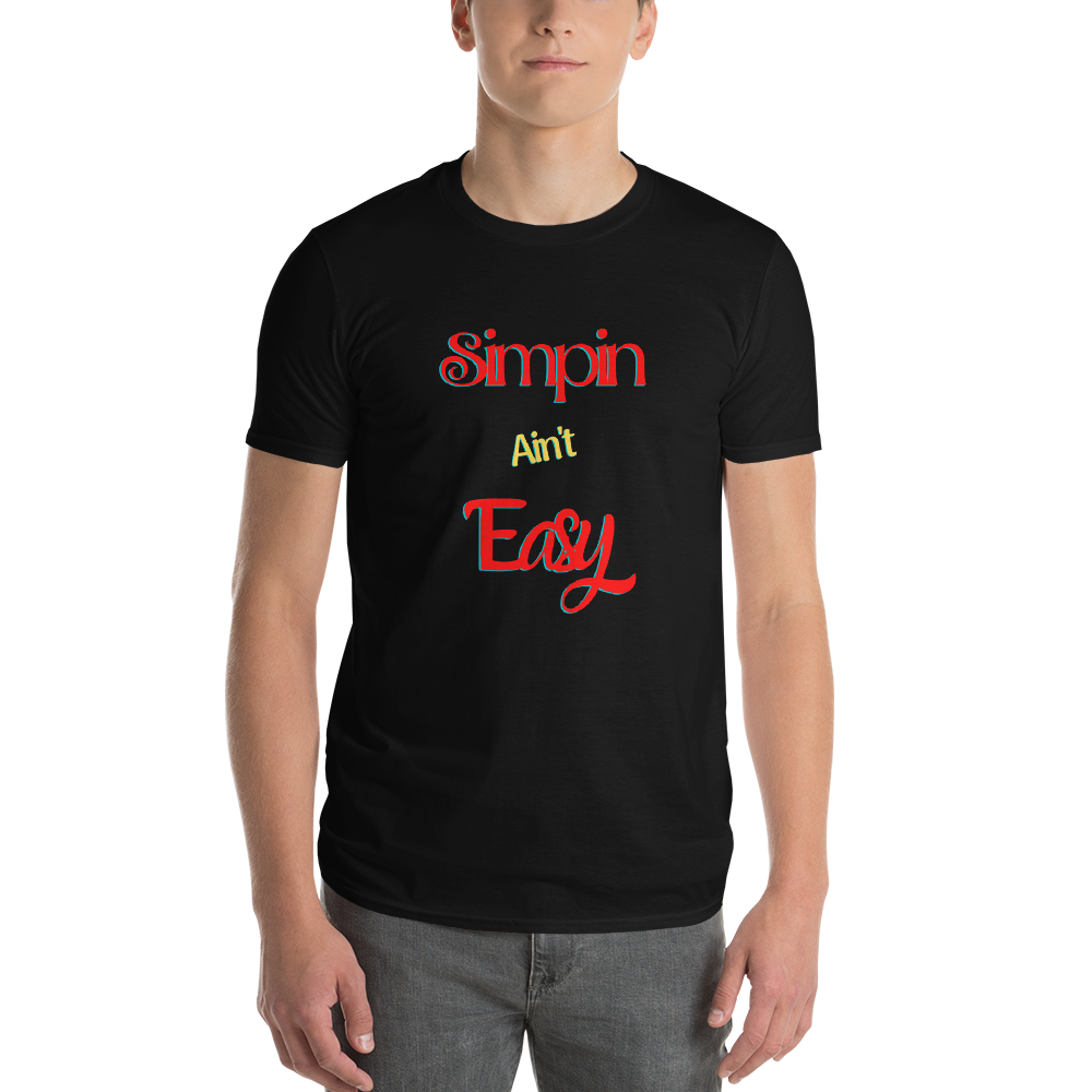 Simpin Ain&#39;t Easy Short-Sleeve T-Shirt