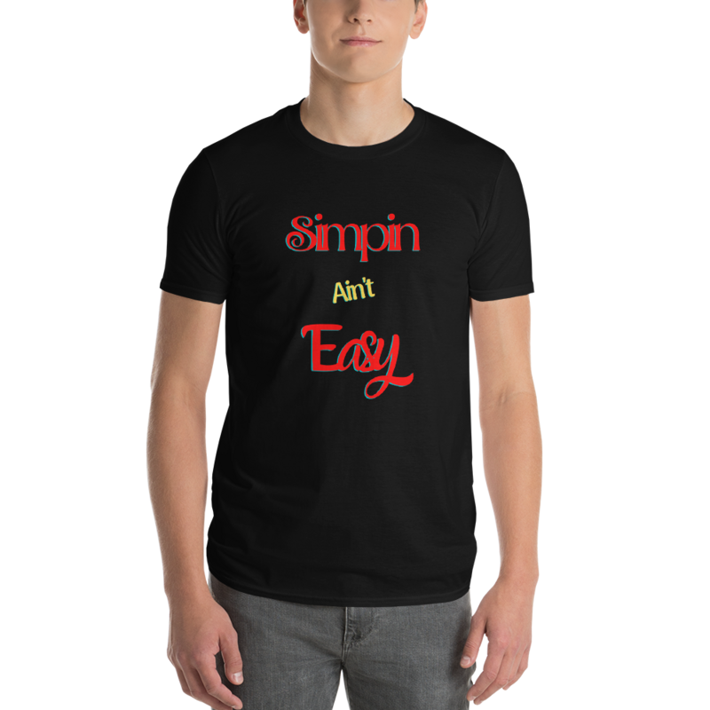Simpin Ain&#39;t Easy Short-Sleeve T-Shirt