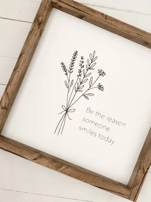 Be the reason someone smiles today