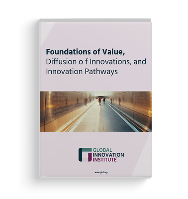 GInI - Foundations of Value, Diffusion o f Innovations, and Innovation Pathways