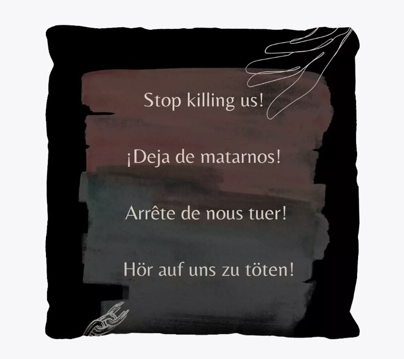 Stop Killing Us! Language Pillow