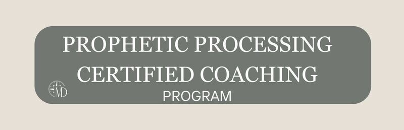 Prophetic Processing Certified Coaching 20 Week Program (Payment in Full)
