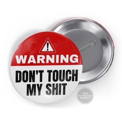 Dad Warning - Don't Touch my Sh!t